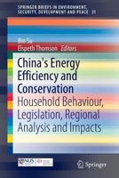 China's Energy Efficiency and Conservation: Household Behaviour, Legislation, Regional Analysis and Impacts 9811009279 Book Cover