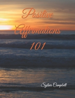 Positive Affirmations 101 B0CSWXZQLY Book Cover