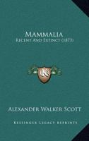 Mammalia: Recent And Extinct 1120640318 Book Cover