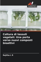 Coltura di tessuti vegetali: Una porta verso nuovi composti bioattivi (Italian Edition) 6209559859 Book Cover