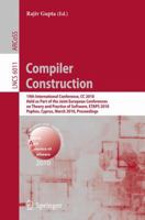 Compiler Construction: 19th International Conference, CC 2010, Held as Part of the Joint European Conferences on Theory and Practice of Software, ... Cyprus, March 20-28, 2010. Proceedings 3642119697 Book Cover