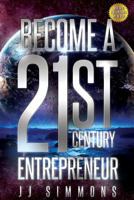 Become a 21st Century Entrepreneur: Learn to Do Business in a Crowded Economy 1725741059 Book Cover