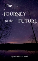 The Journey to the Future B0DVCD5MZS Book Cover
