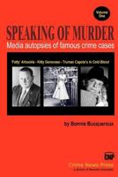 Speaking of Murder: Media Autopsies of Famous Crime Cases 1475019432 Book Cover