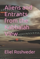 Aliens and Entrants from the Kabbalah View B0BRZ1R43V Book Cover