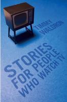 Stories For People Who Watch TV 0999461737 Book Cover