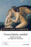 Contra lujuria, castidad: Historias de pecado en el siglo XVIII venezolano 9803544144 Book Cover