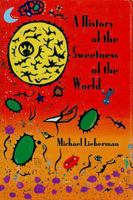 A History of the Sweetness of the World (The Texas Review Southern and Southwestern Poets Breakthrough Series) 1881515060 Book Cover