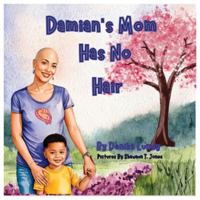 Damian's Mom Has No Hair B0G5H28263 Book Cover
