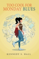 Too Cool For Monday Blues 1950088596 Book Cover