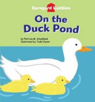 On the Duck Pond (Barnyard Buddies) 1602700273 Book Cover