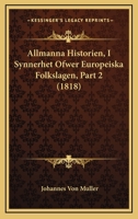 Allmanna Historien, I Synnerhet Ofwer Europeiska Folkslagen, Part 2 (1818) 1160039003 Book Cover