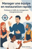 Manager une équipe en restauration rapide: Pratiques et défis du management intergénérationnel B0G387N1PY Book Cover