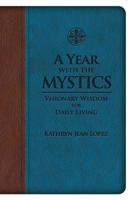 A Year With the Mystics: Visionary Wisdom for Daily Living 1505109043 Book Cover