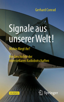 Signale aus unserer Welt!: Wohin fliegt ihr? Die Geschichte der interstellaren Radiobotschaften 366265685X Book Cover