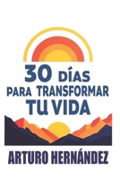 30 días para transformar tu vida (Spanish Edition) B0F1T6P9N4 Book Cover