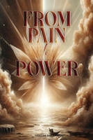 From Pain to Power B0GN5JMC5T Book Cover