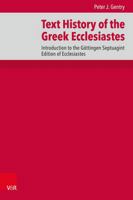 Text History of the Greek Ecclesiastes: Introduction to the Gottingen Septuagint Edition of Ecclesiastes 3525560737 Book Cover