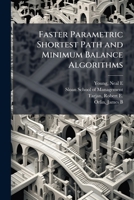 Faster Parametric Shortest Path and Minimum Balance Algorithms 1024188558 Book Cover