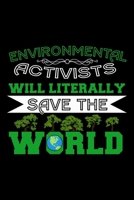 ENVIRONMENTAL ACTIVIST SAVE THE WORLD: College Ruled Journal, Diary, Notebook, 6x9 inches with 120 Pages. 1650443781 Book Cover