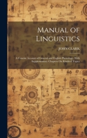 Manual of Linguistics: A Concise Account of General and English Phonology, With Supplementary Chapters On Kindred Topics 1020280387 Book Cover