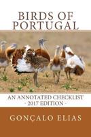 Birds of Portugal: An Annotated Checklist - 2017 Edition 1544628609 Book Cover