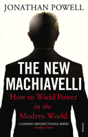 The New Machiavelli: How to Wield Power in the Modern World 0099546094 Book Cover