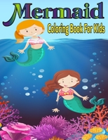 Mermaid coloring book for kids: Fun Children's Gift or Present for Toddlers & Kids - 50 Beautiful Pages to Color Cute Mermaids and Under The Sea Creatures;Cute and Unique Coloring Pages for Kids with  B08RC4BKF1 Book Cover