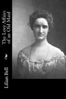 The Love Affairs Of An Old Maid (1893) 1547004894 Book Cover