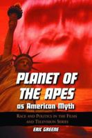 *Planet of the Apes* as American Myth: Race, Politics, and Popular Culture 0819563293 Book Cover
