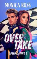 Overtake: Speed Dating 2 (An F1 Racing Romance series) B0G33R177X Book Cover