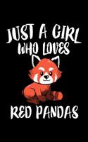 Just A Girl Who Loves Red Pandas: Animal Nature Collection 1076661025 Book Cover