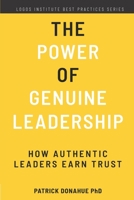 The Power of Genuine Leadership: How Authentic Leaders Earn Trust B08MN5MQ81 Book Cover