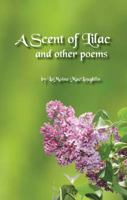 A Scent of Lilacs and Other Poems 0982519400 Book Cover