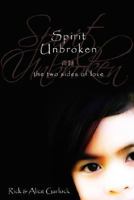 Spirit Unbroken: The Two Sides of Love 1592993311 Book Cover