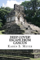 Deep Cover - Escape from Cancun 1983805076 Book Cover