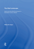 The Vital Landscape: Nature and the Built Environment in Nineteenth-Century Britain 0754630692 Book Cover