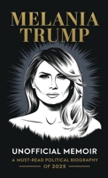 Melania Trump Unofficial Memoir: A Must-Read Political Biography of 2025 9363119904 Book Cover