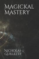 Magickal Mastery 1797802623 Book Cover