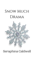 Snow Much Drama 9916942048 Book Cover