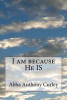 I am because He IS 1491275472 Book Cover