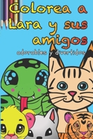 Colorea a Lara y sus amigos: adorables y divertidos B0C5BV3KW1 Book Cover