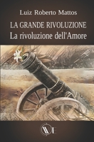 La grande rivoluzione: La rivoluzione dell'Amore B092C5RZCQ Book Cover