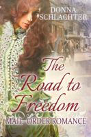 The Road to Freedom: Mail-Order Romance: Book 2 1943688931 Book Cover