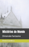 Mistérios do Mundo: Dimensão Fantasma B0B9VWFDX3 Book Cover