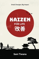 Kaizen for Life: Small Changes, Big Impact B0DWFZ8CKJ Book Cover