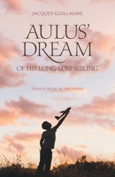 Aulus' Dream of his Long-Lost Sibling: Fourth Book in this Series 1039179665 Book Cover