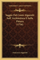 Saggio Del Conte Algarotti Sull' Architettura E Sulla Pittura (1756) 1166164276 Book Cover