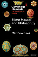 Slime Mould and Philosophy 1009488619 Book Cover