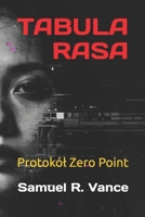 TABULA RASA: Protokól Zero Point (Polish Edition) B0H15FQDGP Book Cover